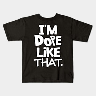 I'm Dope Like That. (Basketball Edition Style 1) Kids T-Shirt